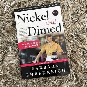 Nickel and‎ Dimed  by Barbara Ehrenreich. Paperback